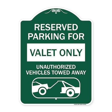 Reserved Parking Valet Only Unauthorized Vehicles Towed Away With Car Tow Graphic Aluminum Sign